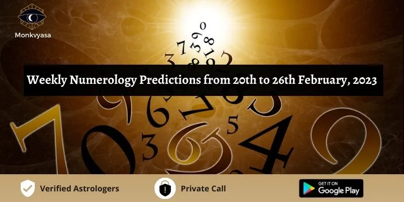 https://www.monkvyasa.com/public/assets/monk-vyasa/img/Weekly Numerology Predictions From 20th To 26th Feb.webp